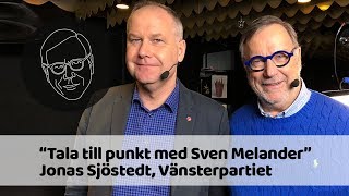 Jonas Sjöstedt V i Tala till punkt med Sven Melander [upl. by Edwin]