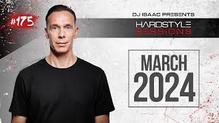 DJ ISAAC  HARDSTYLE SESSIONS 175  MARCH 2024 [upl. by Bogey]