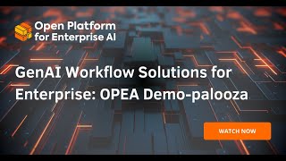 GenAI Workflow Solutions for Enterprise OPEA Demopalooza [upl. by Nevet]