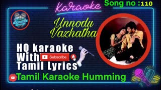 Unnodu Vazhatha Karaoke with Tamil Lyrics  Tamil Karaoke Humming  TKH  Ajith [upl. by Imrots]