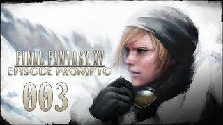 Episode Prompto  FF15 Deutsch 003  Noch immer zu sehen [upl. by Sheaff383]