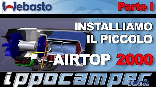 Webasto AirTop 2000 ST  Installiamo il piccolo riscaldatore  Prima Parte [upl. by Carmella]