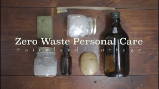 Zero Waste Personal amp Beauty Care Products  Natural and Simple  Fairyland Cottage [upl. by Amla]