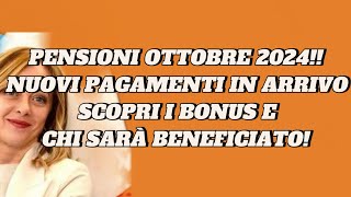 PENSIONI OTTOBRE 2024 NUOVI PAGAMENTI IN ARRIVO SCOPRI I BONUS E CHI SARÀ BENEFICIATO [upl. by Jannery]