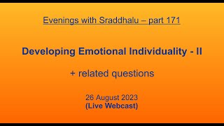 EWS 171 Developing Emotional Individuality  II Evenings with Sraddhalu [upl. by Aicitel]