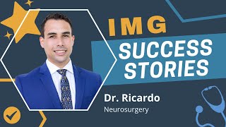 IMG Success Story Neurosurgery Match for NonUS IMG Dr Ricardo [upl. by Kostman]