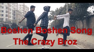 Boshen Boshen SongDipjol song Bangla New Song 2019The Crazy Broz [upl. by Nnaeirual983]