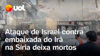 Ataque aéreo de Israel deixa mortos e destrói embaixada do Irã na Síria [upl. by Matthias]