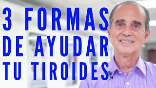 3 FORMAS DE AYUDAR A SU TIROIDES [upl. by Ferino]