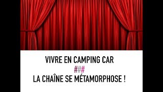 Vivre en camping car  La chaîne se métamorphose [upl. by Uamak]