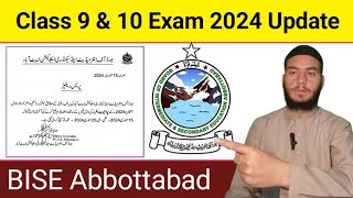 9 amp 10 Class Exam 2024  BISE Abbottabad Admission Update [upl. by Aihsoem817]