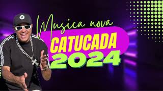 CATUCADA DJ MARCÍLIO MUSICA NOVA 2024 [upl. by Jaynell152]