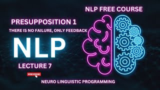 Unlocking the Power of the First Presupposition A Guide to Success  Lecture 7  nlp psychology [upl. by Yelena528]