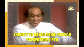 PTV Presents Tribute to Ustad Mehdi Hassan  A Finest Ghazal Singer Ever in History  PART 03 [upl. by Chip]