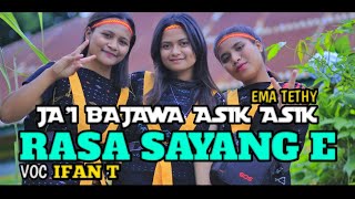 JAI BAJAWA BARUUU RASA SAYANG E  IFAN T  EMA TETHY TERBARUU [upl. by Haletky958]