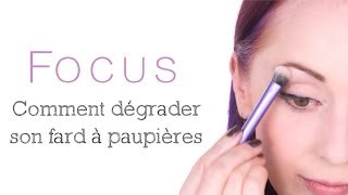 Comment dégrader son fard à paupières  Maquillage des yeux facile  Focus [upl. by Enelrihs]