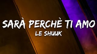 Le Shuuk  Sarà Perche Ti Amo Lyrics [upl. by Tressa534]