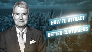 How to Attract Better Customers [upl. by Akibma]