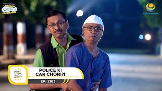 Ep 2183  Police ki Car Chori  Taarak Mehta Ka Ooltah Chashmah  Full Episode  तारक मेहता [upl. by Hnamik]