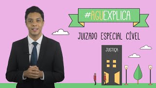 AGU Explica – Juizado Especial Cível [upl. by Anuahsed]