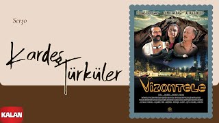 Kardeş Türküler  Serşo  Vizontele Film Müziği © 2001 Kalan Müzik [upl. by Charteris]