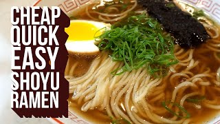 Cheap Quick and Easy Shoyu Ramen Recipe [upl. by Falcone]