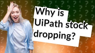 Why is UiPath stock dropping [upl. by Edra345]