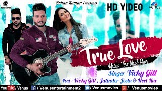 Valentine Day Special  True Love  Ft  Vicky Gill Jatinder Jeetu amp Neet Kaur  Punjabi Song 2018 [upl. by Athene]