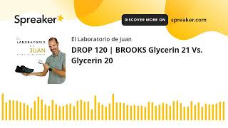 DROP 120  BROOKS Glycerin 21 Vs Glycerin 20 [upl. by Eizzo]