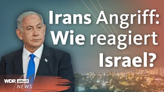 Nahostkonflikt Reagiert Israel auf Irans Raketenangriff mit Krieg  WDR aktuell [upl. by Lingwood]