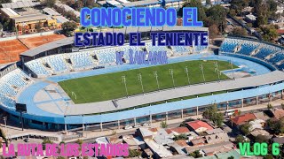 CONOCIENDO EL ESTADIO EL TENIENTE DE OHIGGINS  VLOG 6 LA RUTA DE LOS ESTADIOS [upl. by Sumaes999]