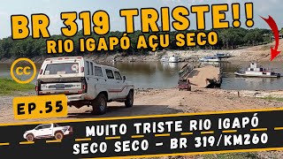 BR 319 RIO SECO IGAPÓ AÇU  Ep55 [upl. by Soigroeg]