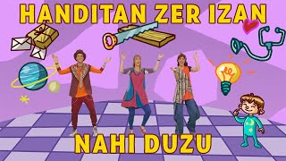 ENE KANTAK  HANDITAN ZER IZAN NAHI DUZU haur kantak kids songs [upl. by Christiansen]