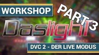 Daslight DVC 2 Tutorial DMX Lichtsteuerung quotDer Live Mode quot [upl. by Letreece]