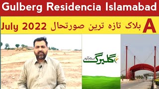 Gulberg Residencia Islamabad  A Block Latest Updates July 2022  by pkpropertyguide [upl. by Akeryt473]