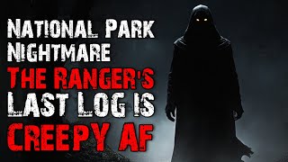 National Park Nightmare The Rangers Last Log is CREEPY AF  scary stories  horror stories [upl. by Everick]