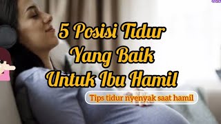 5 Posisi Tidur Yang Baik Untuk Ibu Hamil [upl. by Malca]