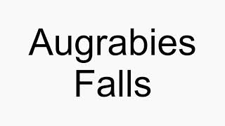 How to pronounce Augrabies Falls [upl. by Vladimir]