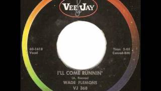 Wade Flemons  Ill Come Runnin [upl. by Lancelle]