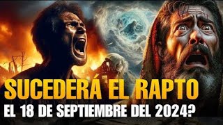 🆘️ ACLARATOTIA Y REVELACIÓN SEREMOS ARREBATADOS EL 18 DE SEPTIEMBRE 2024 EL SEÑOR JESUCRISTO HABLA [upl. by Assilen]