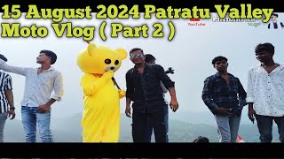 15 August 2024 Patratu Valley Independence day 🇮🇳🇮🇳🇮🇳  Part 2 [upl. by Franz13]