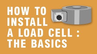 How to Install a Load Cell  The Basics [upl. by Moht]