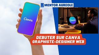 Canva Pro pour débutant  Commencer sur canva de A à Z Formation complète I Mentor Auréole [upl. by Aicyla]