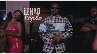 Lenko Psycho  Nnipa Nye feat Levic Muzik King Kelv Video [upl. by Upton518]