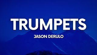 Jason Derulo  Trumpets Lyrics [upl. by Spence515]