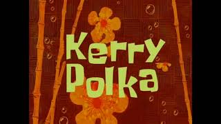 Spongebob  Kerry Polka 1 pitch [upl. by Neerak787]