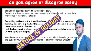 do you agree or disagree essay  nature of holiday  ielts writing task 2 Arslan Shaikh official [upl. by Aidnama]