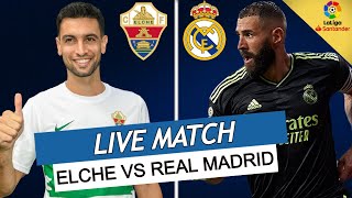 🔴 ELCHE  REAL MADRID LIVE  🔥🇫🇷BENZEMA LE NOUVEAU BALLON DOR  VICTOIRE OBLIGATOIRE  LIGA [upl. by Yht232]