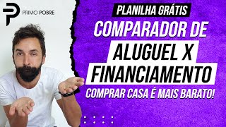 Comparador de ALUGUEL X FINANCIAMENTO Planilha Grátis  SIMULADOR COMPRAR IMÓVEL É MAIS BARATO [upl. by Cathrin]