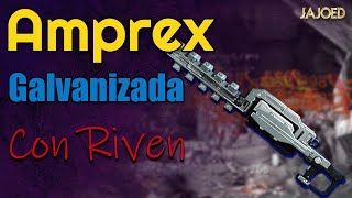 Warframe Amprex Galvanizada con Riven [upl. by Malonis94]